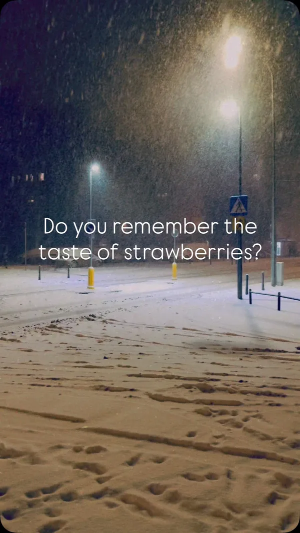 Do you remember the taste of strawberries?